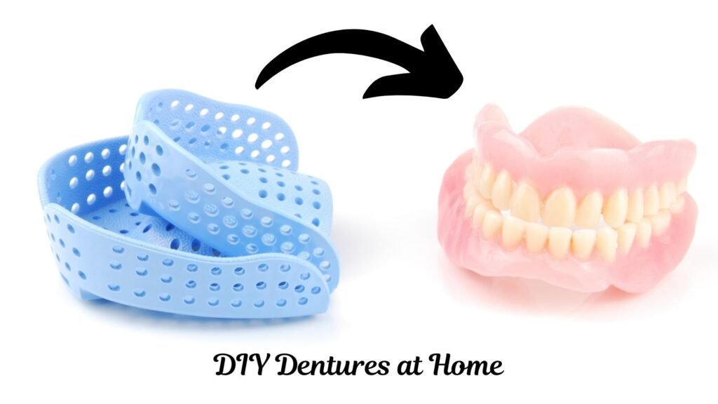diy dentures at home