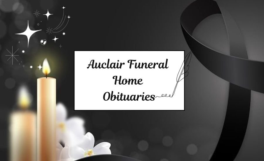 Auclair Funeral Home Obituaries