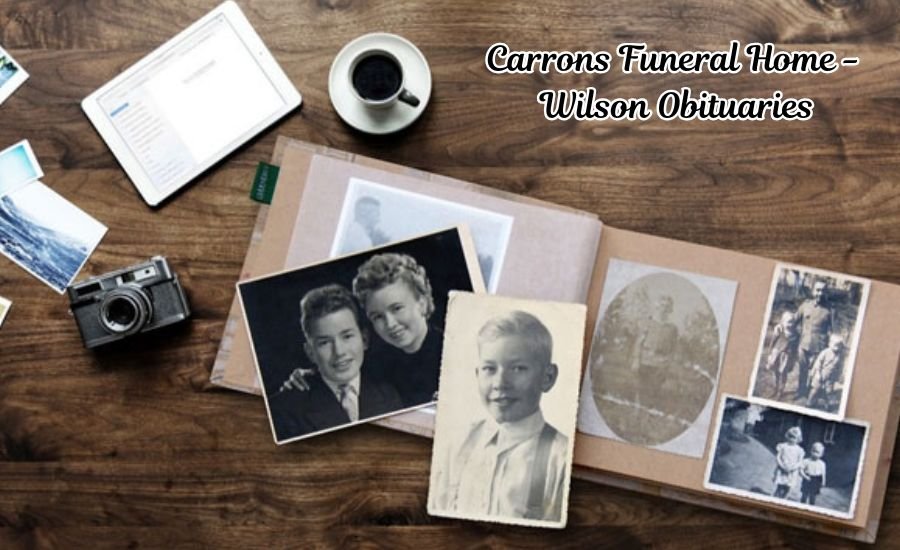 carrons funeral home - wilson obituaries