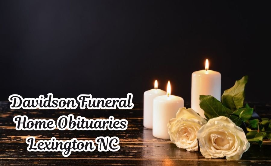 davidson funeral home obituaries lexington nc
