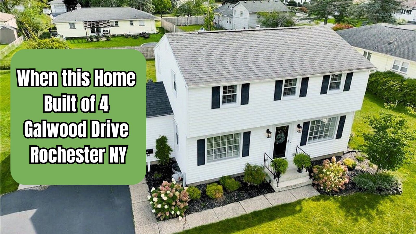 when this home built of 4 galwood drive rochester ny